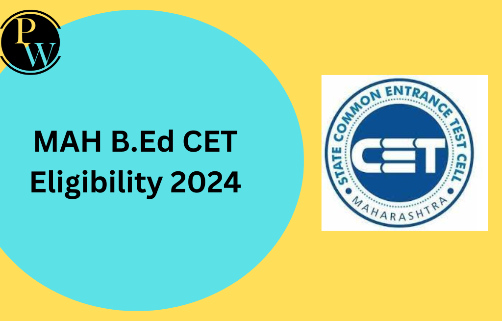MAH B.Ed CET Eligibility 2024