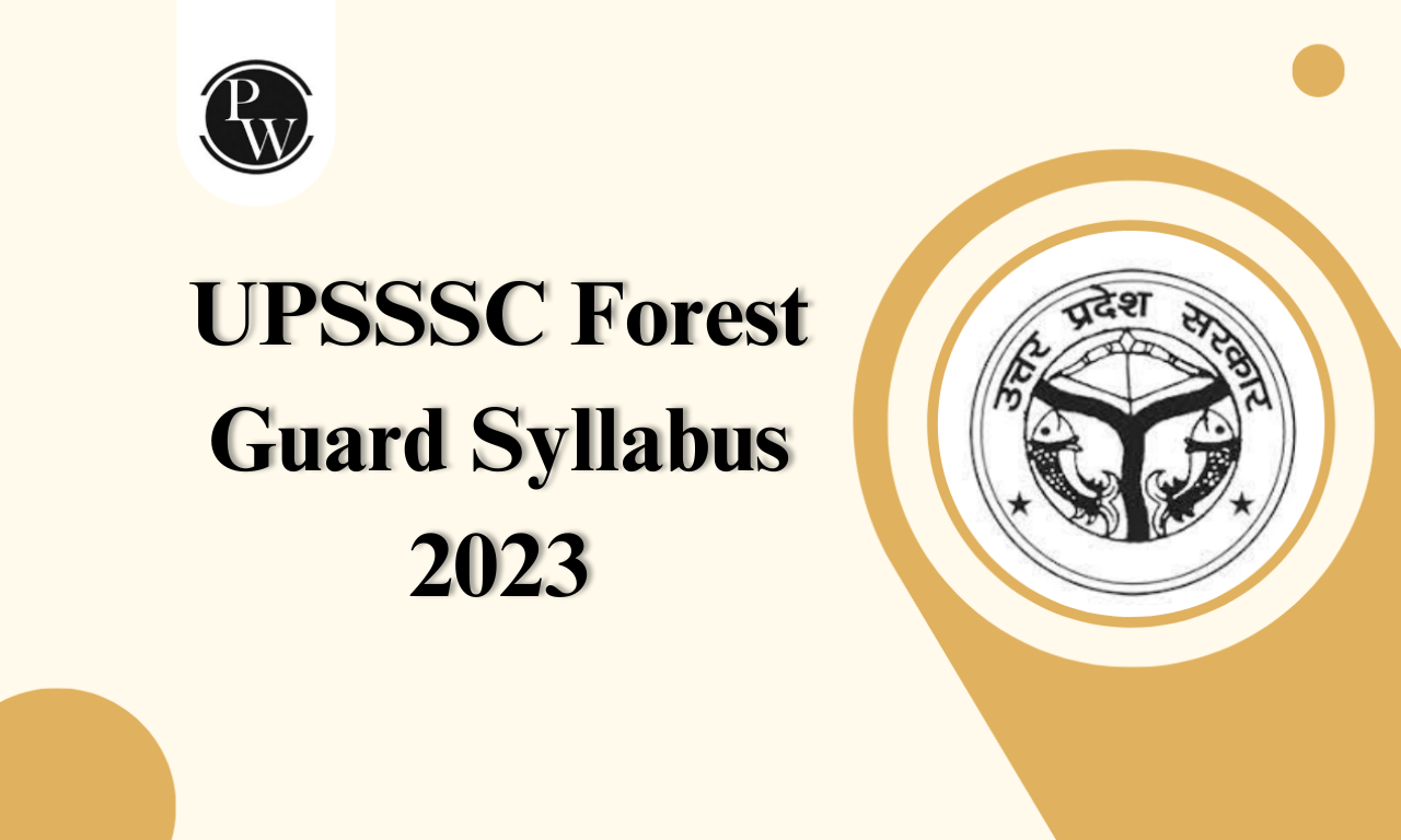 UPSSSC Forest Guard Syllabus 2023