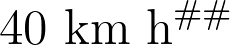 40 \text{ km h}^{–1}