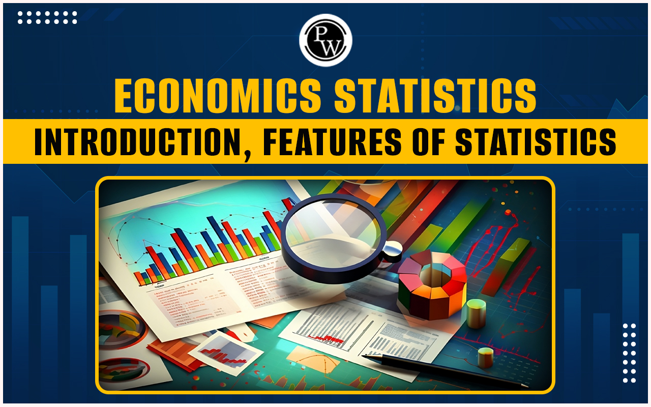 Economics Statistics, Introduction, Features of Statistics