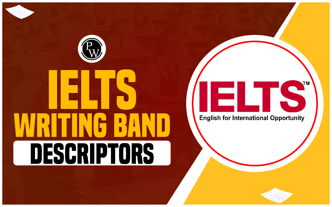 IELTS Writing Band Descriptors 2025, Key Assessment Criteria