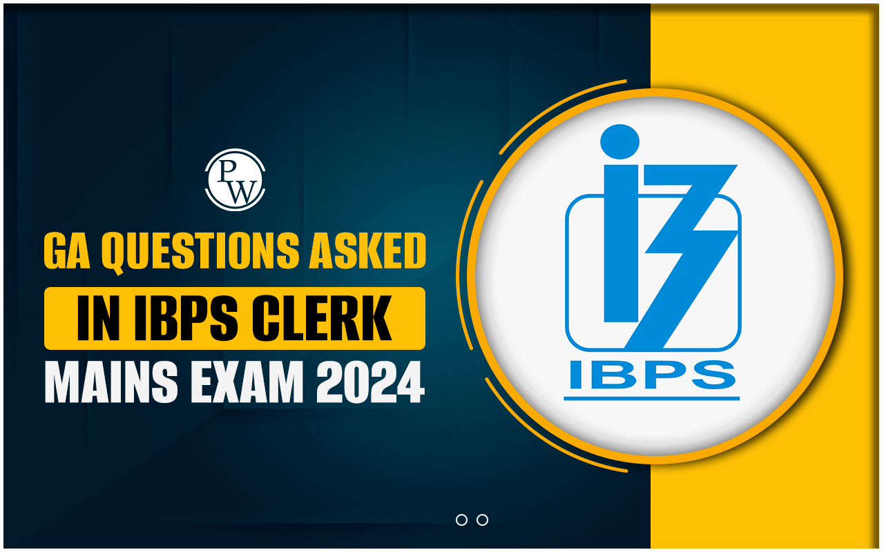 GA Questions Asked in IBPS Clerk Mains Exam 2024