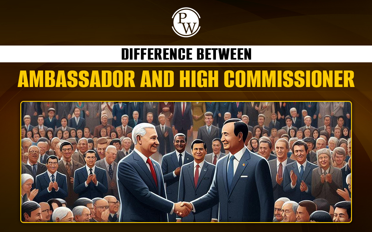 What is the Difference Between Ambassador and High Commissioner?