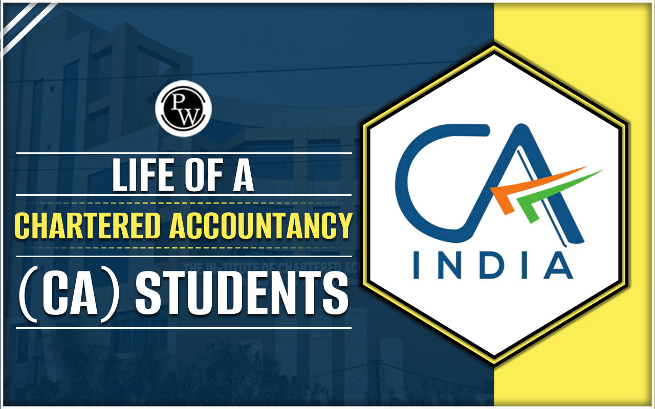 Life of a Chartered Accountancy (CA) Student