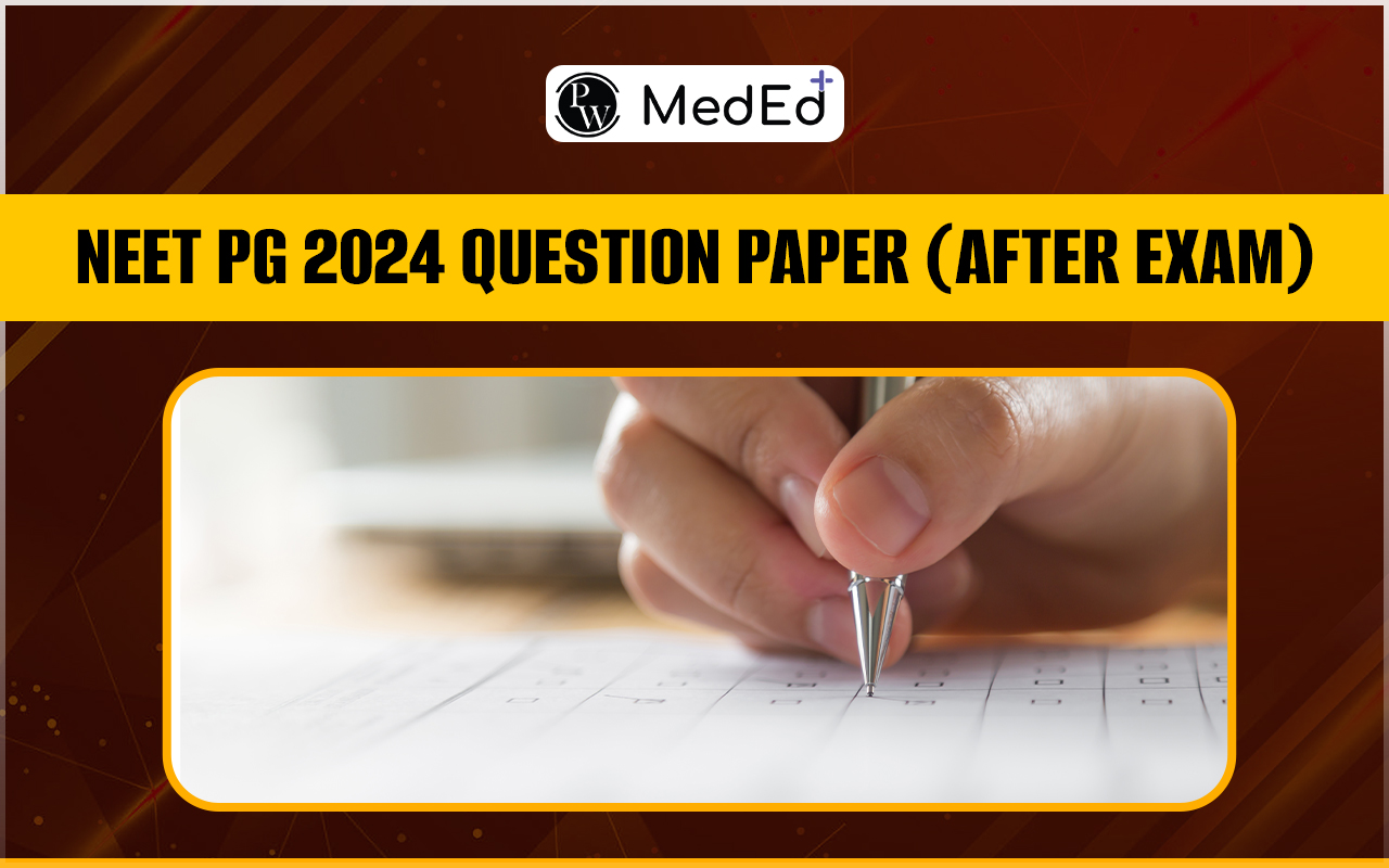 NEET PG 2024 Question Paper (After Exam)