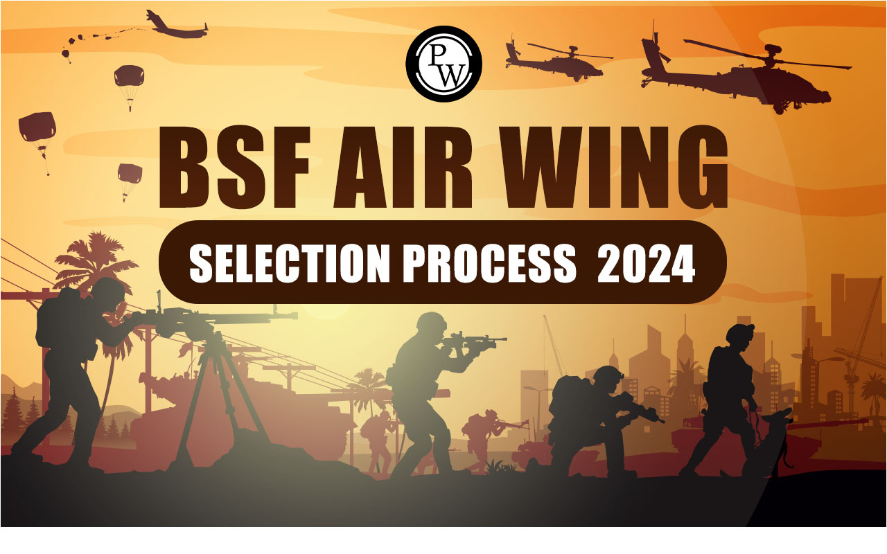 BSF Airwing Selection Process 2024