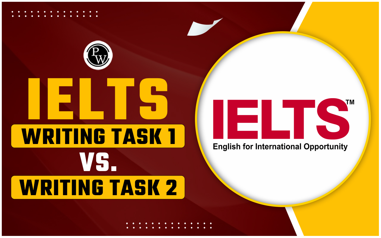 IELTS Writing Task 1 vs. Writing Task 2