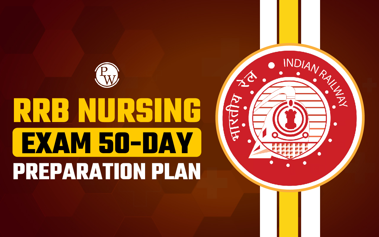 RRB Nursing Exam 50-Day Preparation Plan