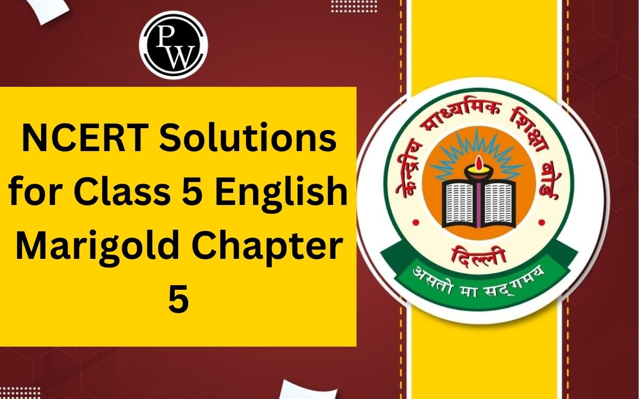 NCERT Solutions for Class 5 English Marigold Chapter 5