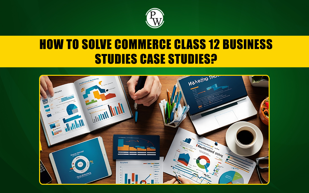 How to Solve Commerce Class 12 Business Studies Case Studies?
