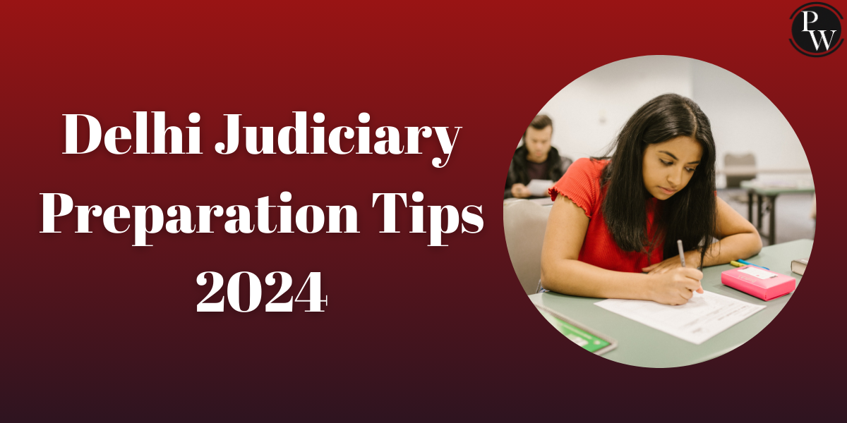 Delhi Judiciary Preparation Tips 2024