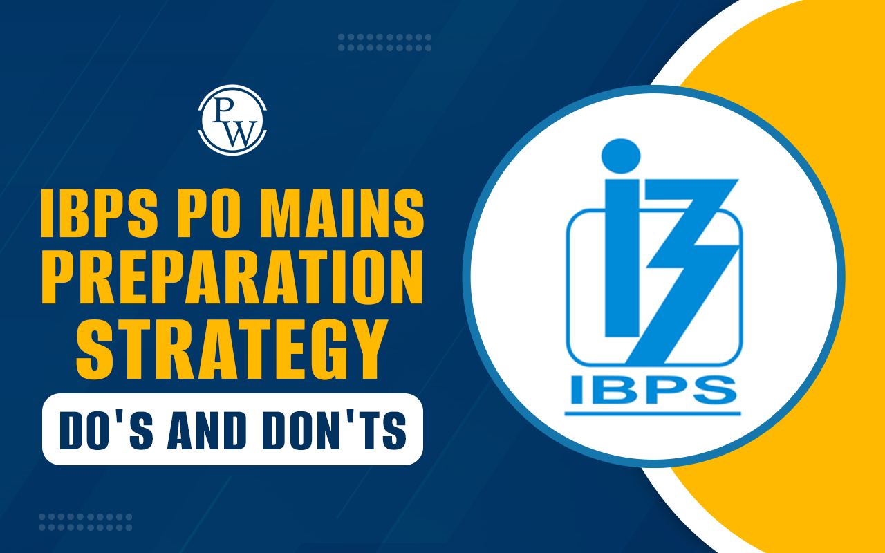 IBPS Po Mains Preparation Strategy, Do's and Don'ts