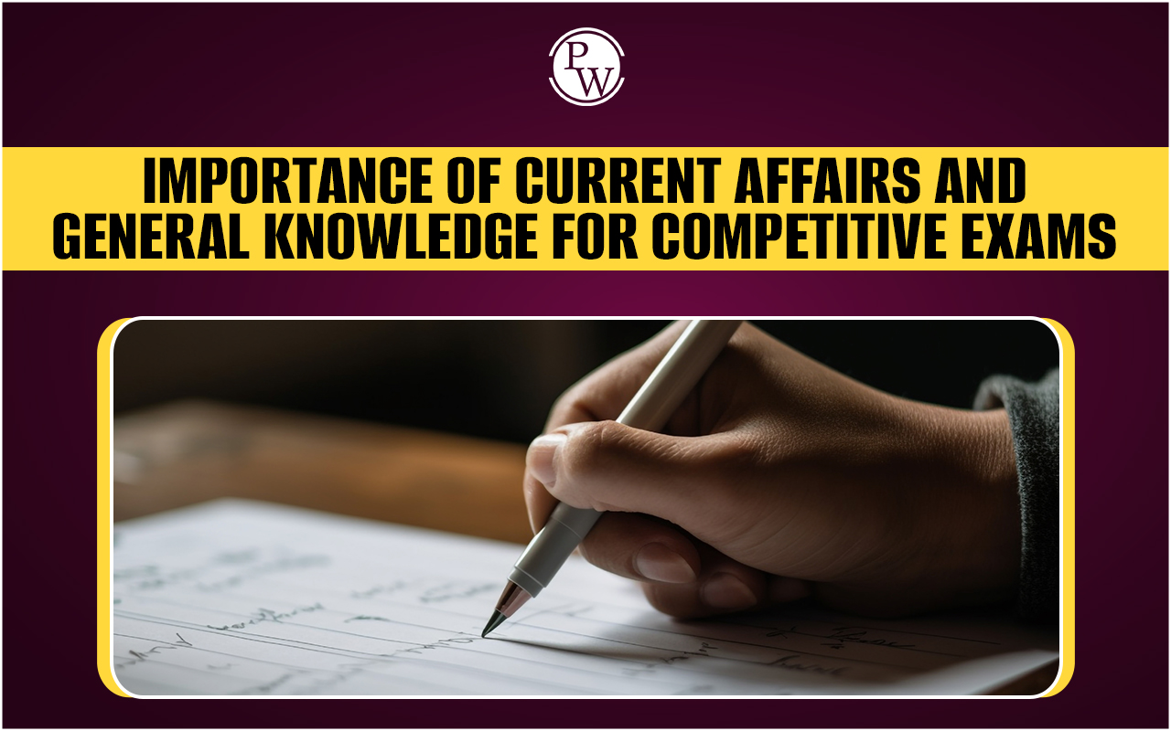 Importance of Current Affairs and General Knowledge