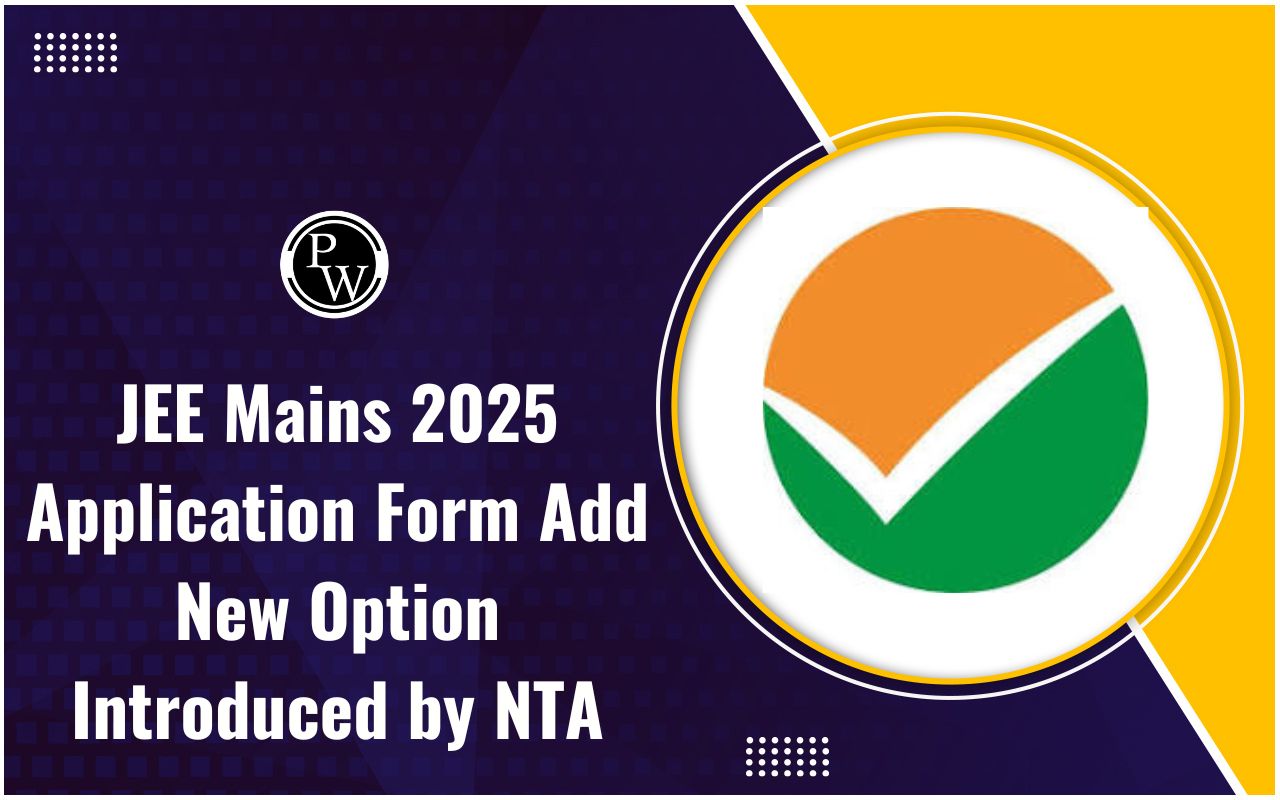 JEE Mains 2025 Application Form Add New Option