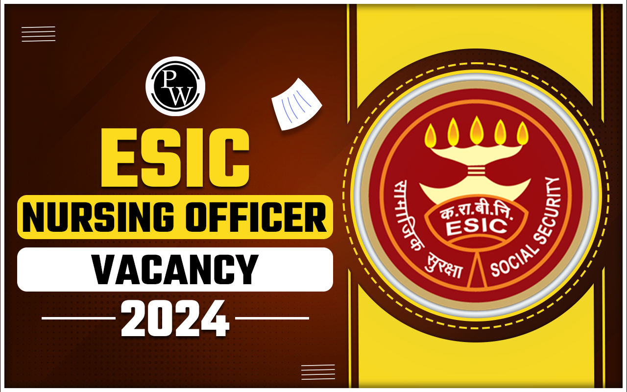 ESIC Nursing Officer Vacancy 2024