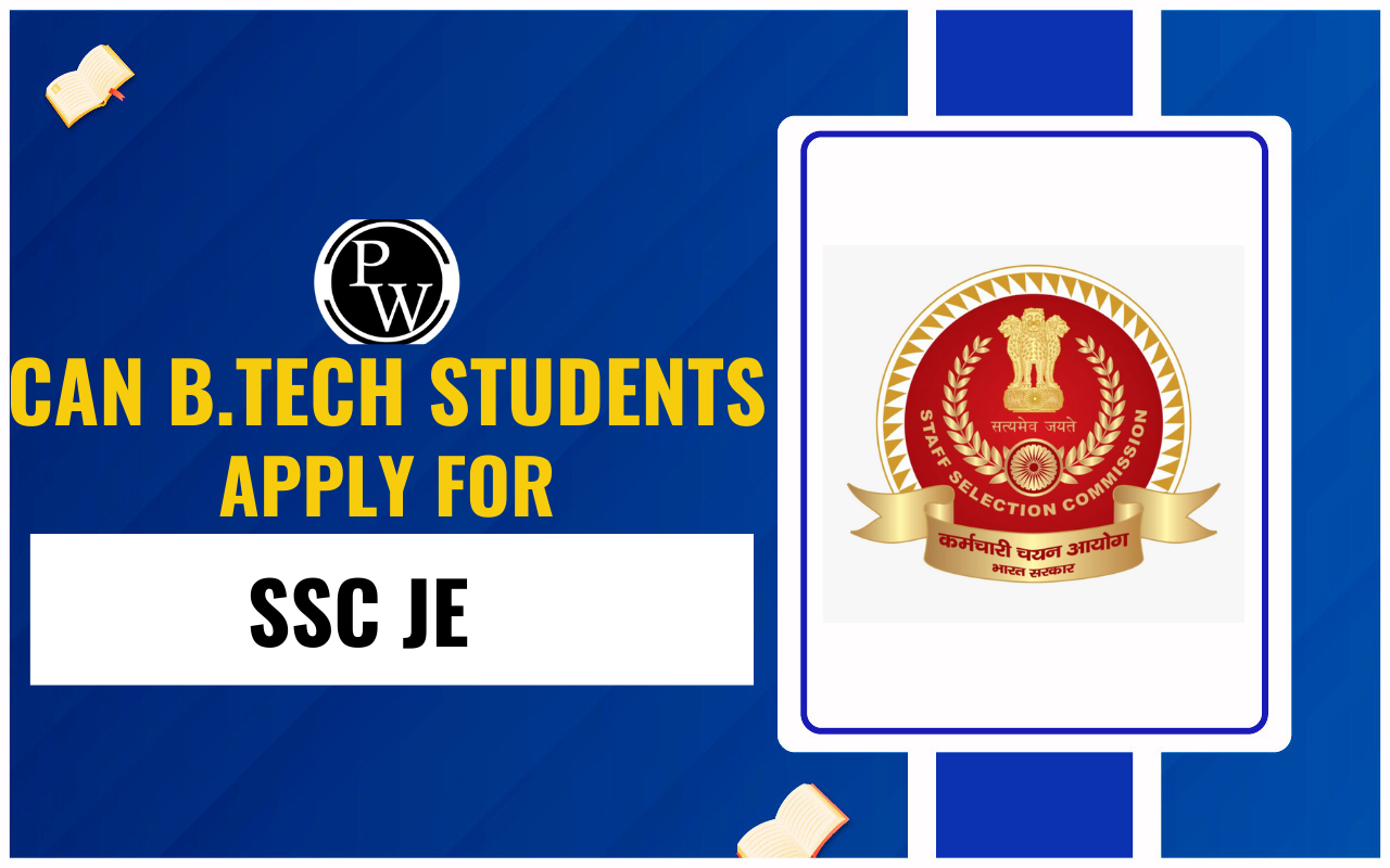 Can B.Tech Students Apply For SSC JE