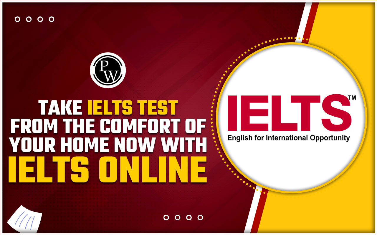 Take IELTS test from the comfort of your home now with IELTS Online