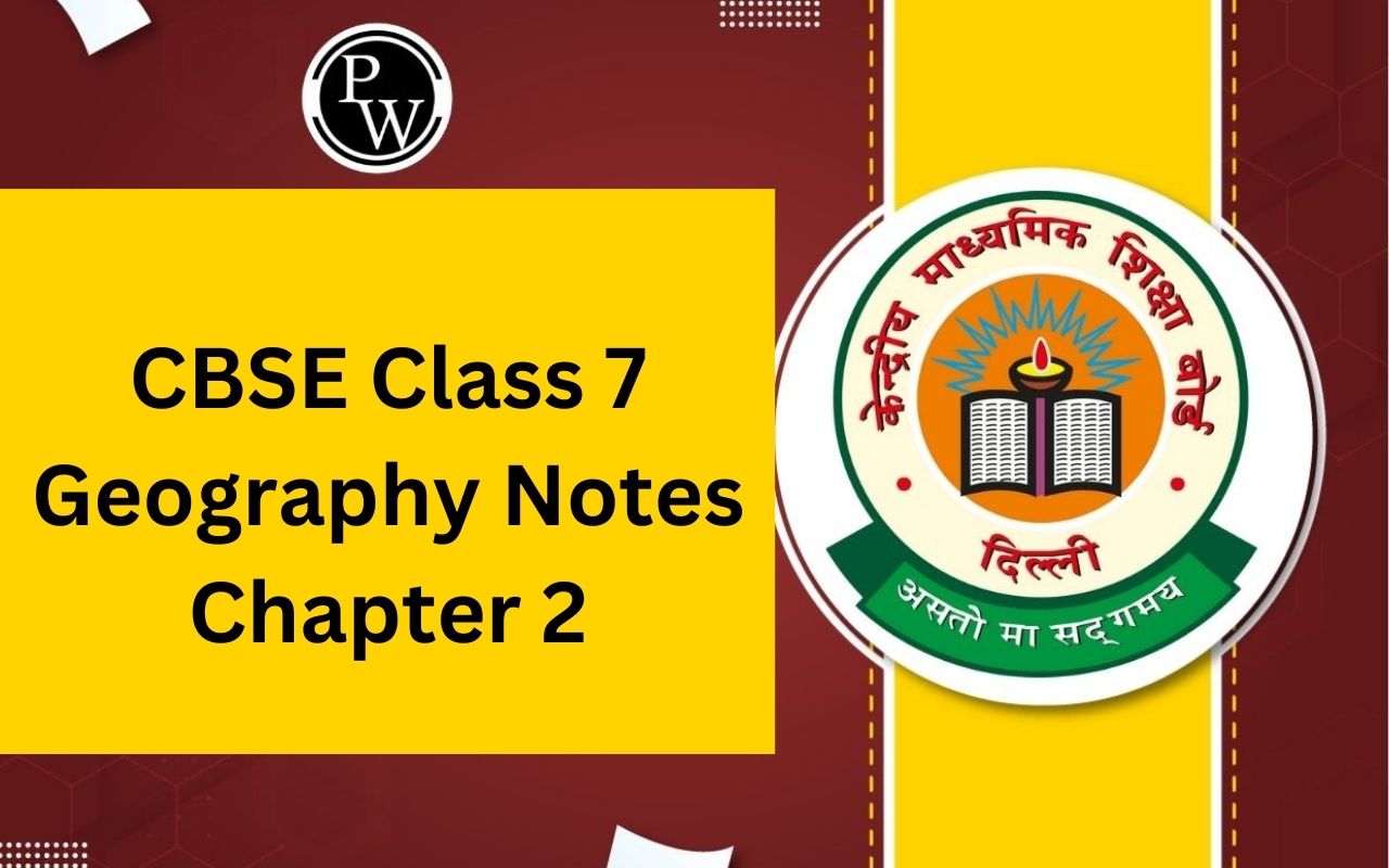 CBSE Class 7 Geography Notes Chapter 2