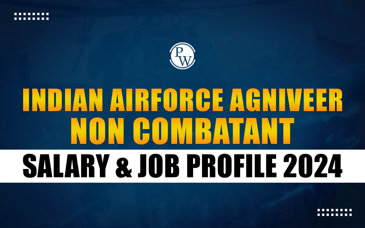Indian Airforce Agniveer Non Combatant Salary & Job Profile 2024