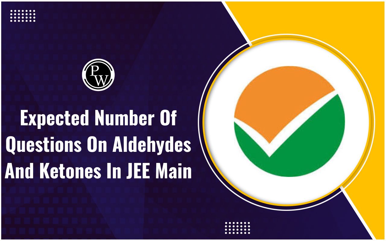 Expected Number of Questions on Aldehydes and Ketones in JEE Main 2025 Session 1
