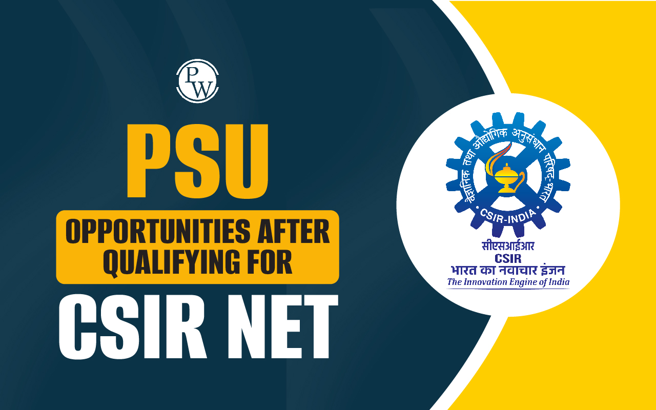 PSU Opportunities After Qualifying for CSIR NET