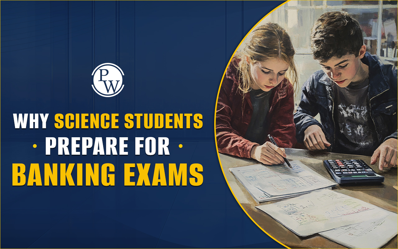 Why Science Students Prepare for Banking Exams