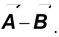 Laws of Addition of Vectors