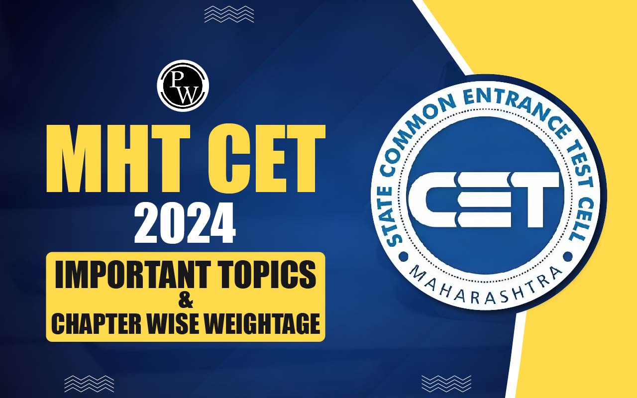 MHT CET 2024 Important Topics & Chapter Wise Weightage