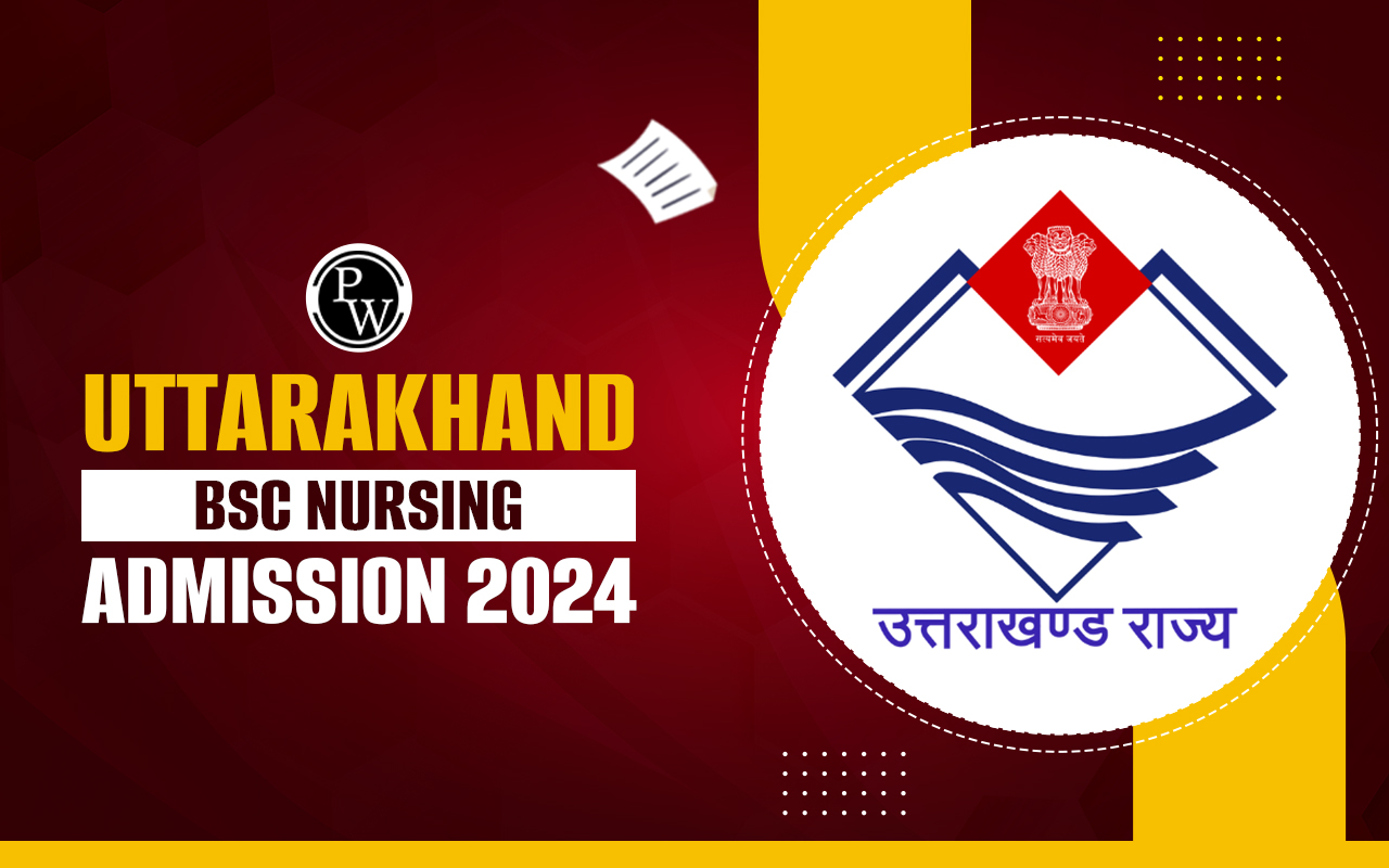 Uttarakhand BSc Nursing Admission 2024