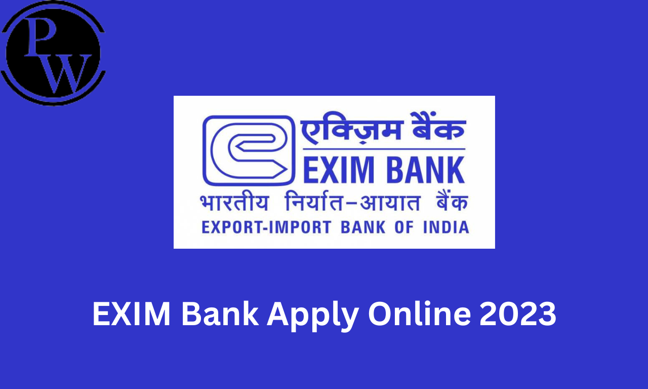 EXIM Bank Apply Online 2023, Last Date To Apply Online For 45 Posts