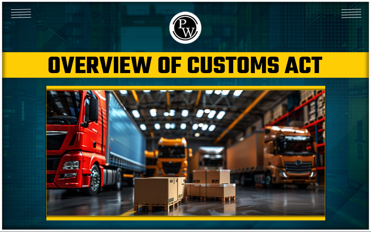 An Overview of Customs Act 1962