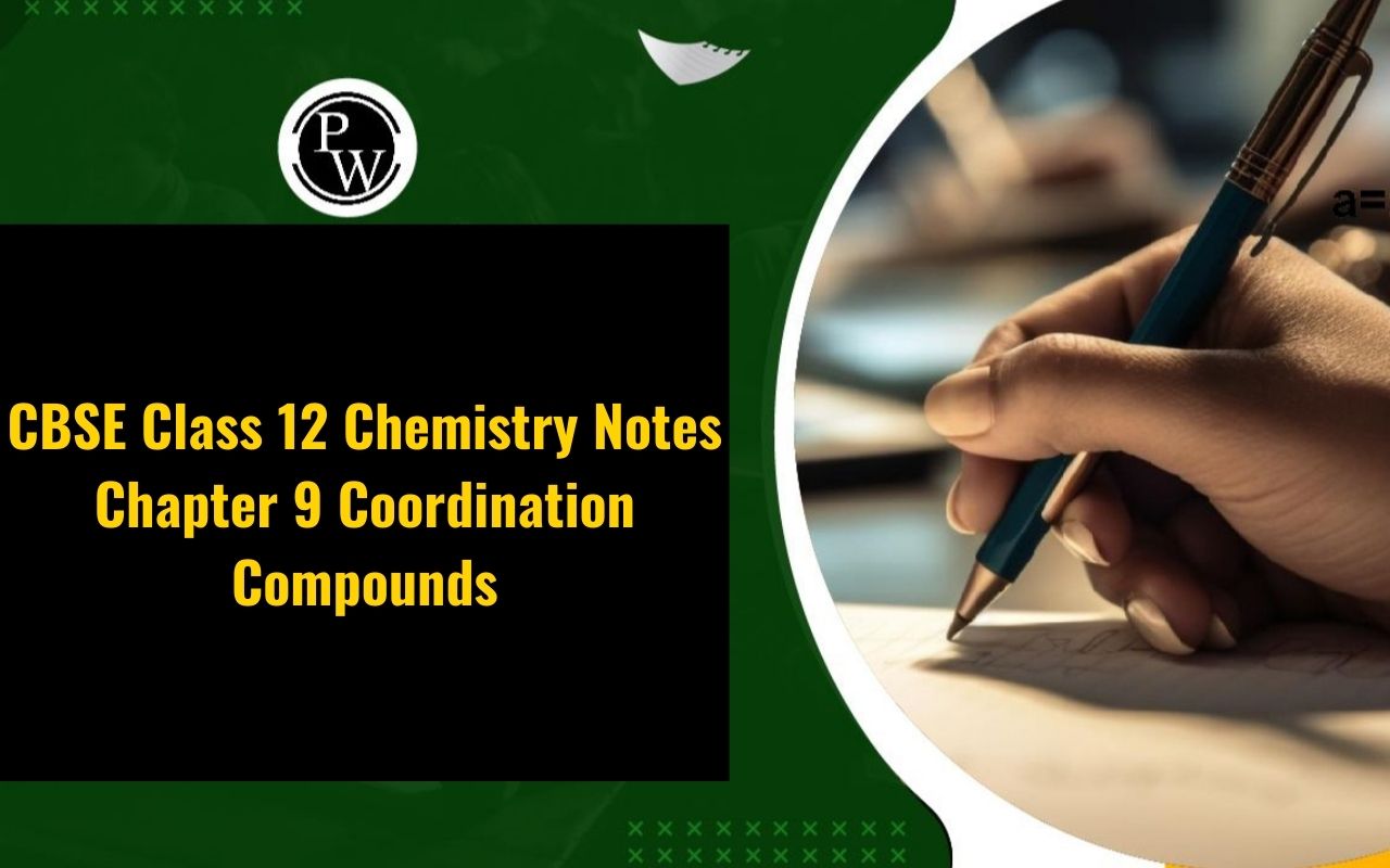 CBSE Class 12 Chemistry Notes Chapter 9