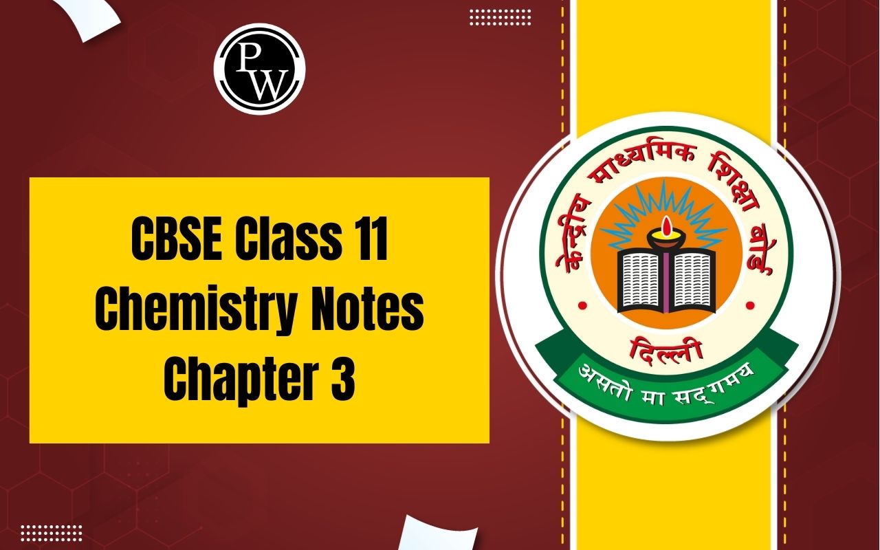 CBSE Class 11 Chemistry Notes Chapter 3