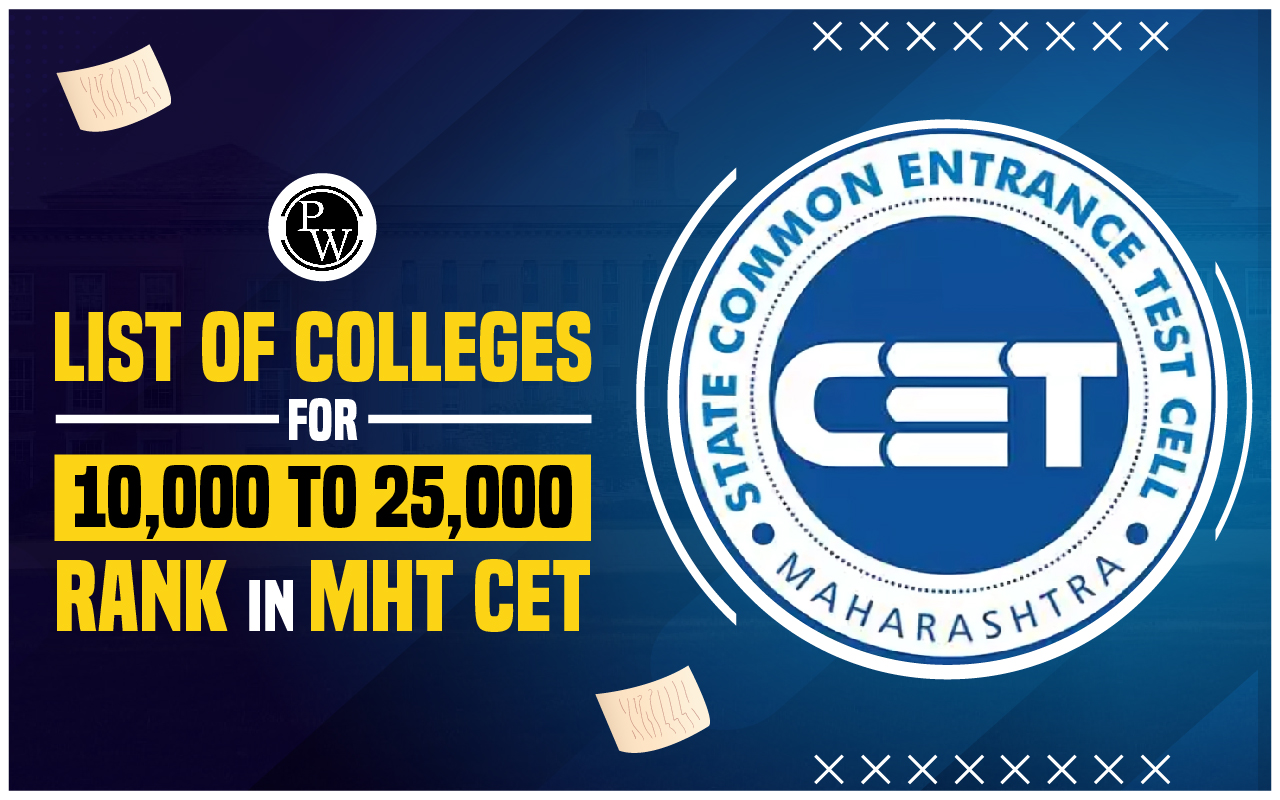 List of Colleges for 10000 to 25000 Rank in MHT CET