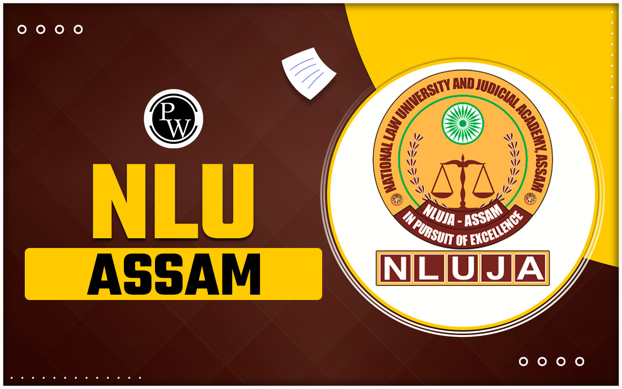 NLU Assam, Admission 2025, Courses, Fees, Cutoff, Placements