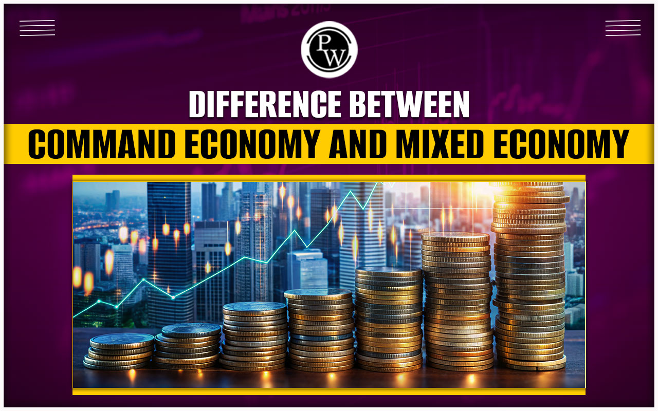 Difference between Command Economy and Mixed Economy
