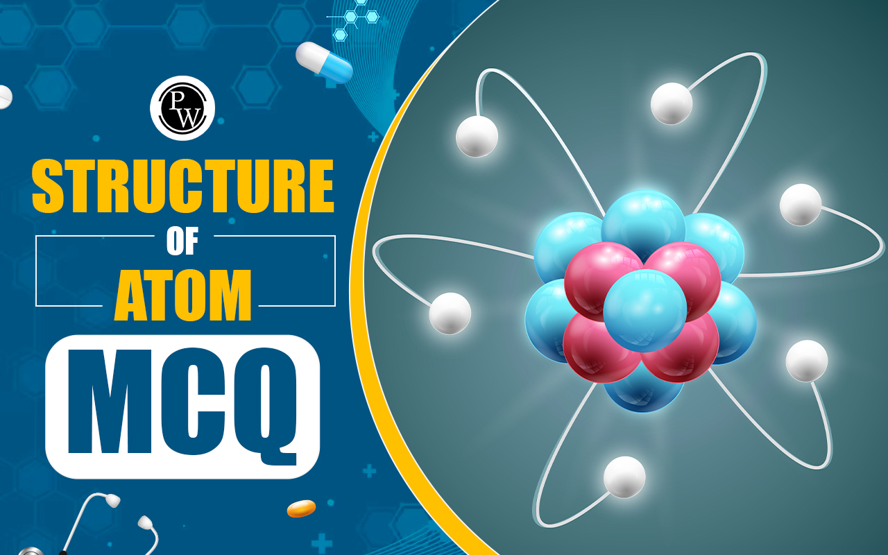 Structure Of Atom MCQ