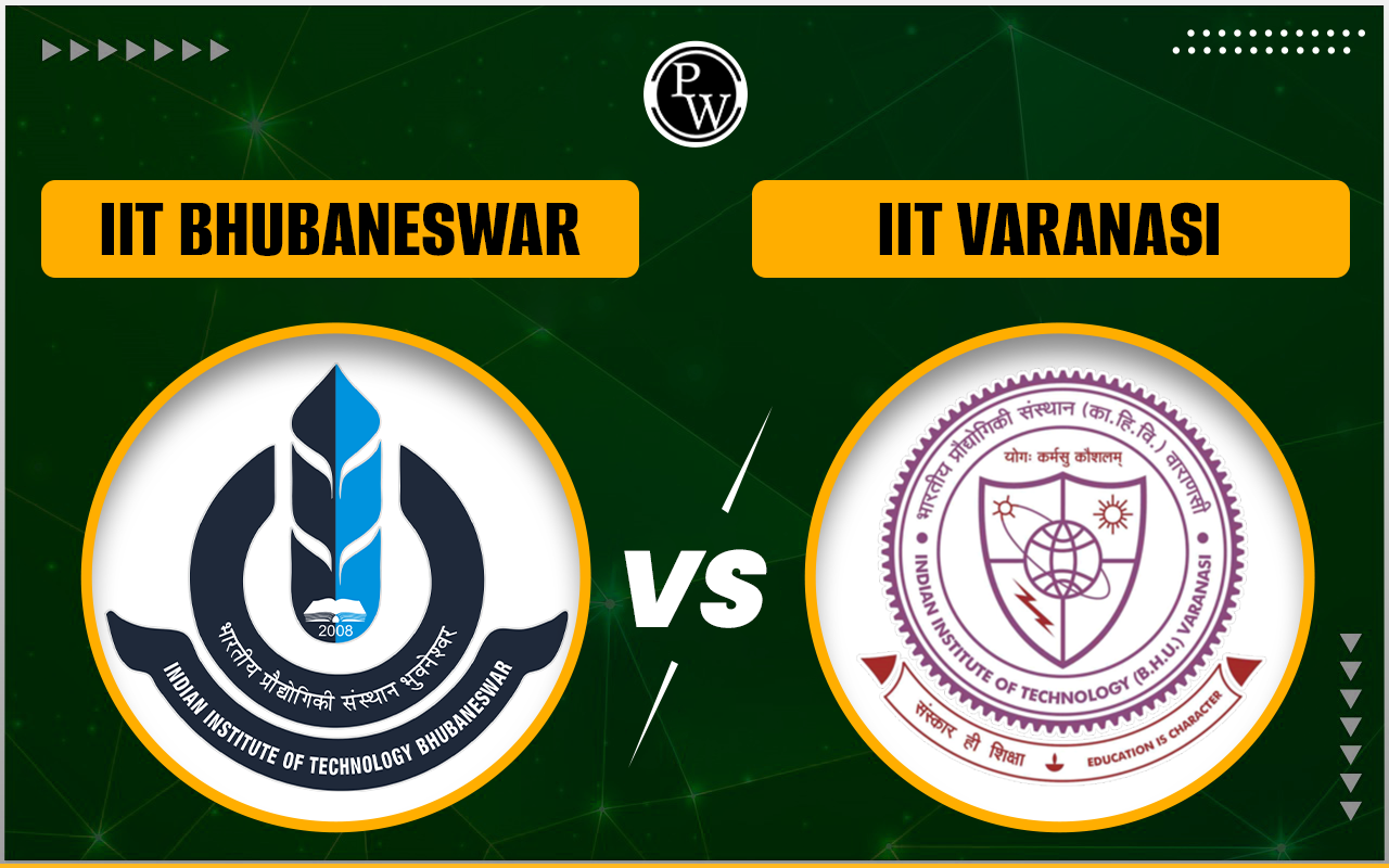 IIT Bhubaneswar vs IIT Varanasi