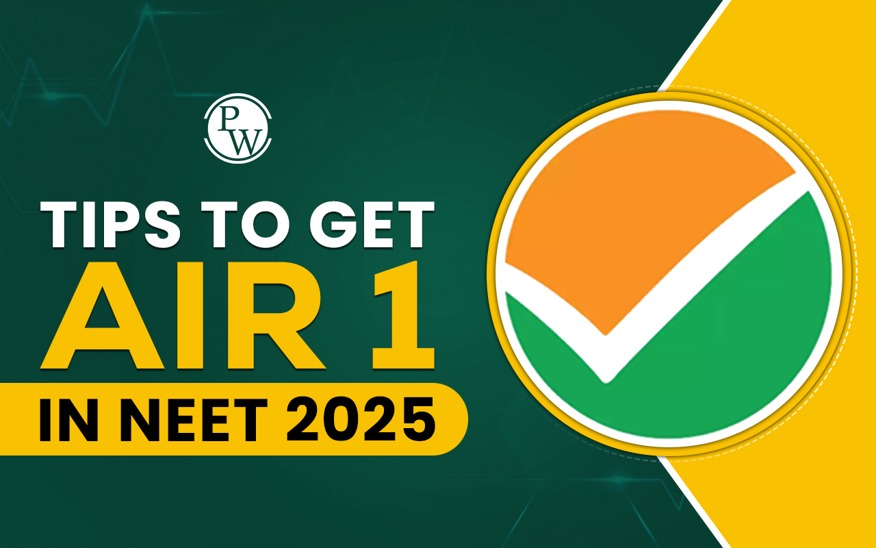 Tips to Get AIR 1 in NEET 2025, Study Plan, and Time Management