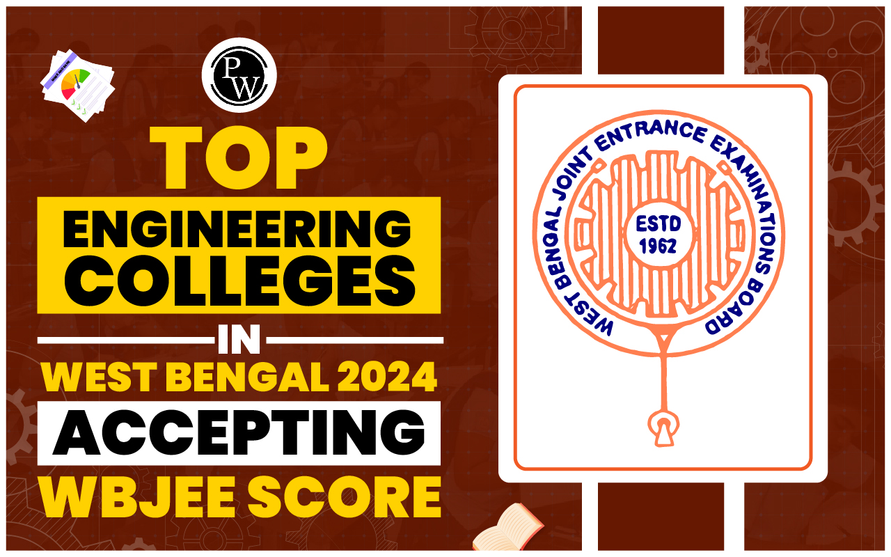 Top Engineering Colleges in West Bengal Accepting WBJEE Score 2024