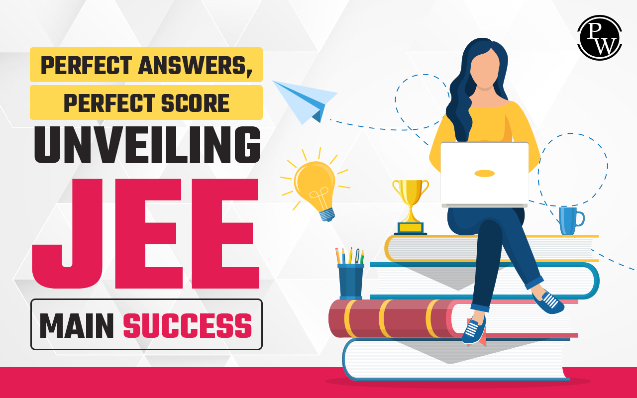 Perfect Answers, Perfect Score, Unveiling JEE Main Success