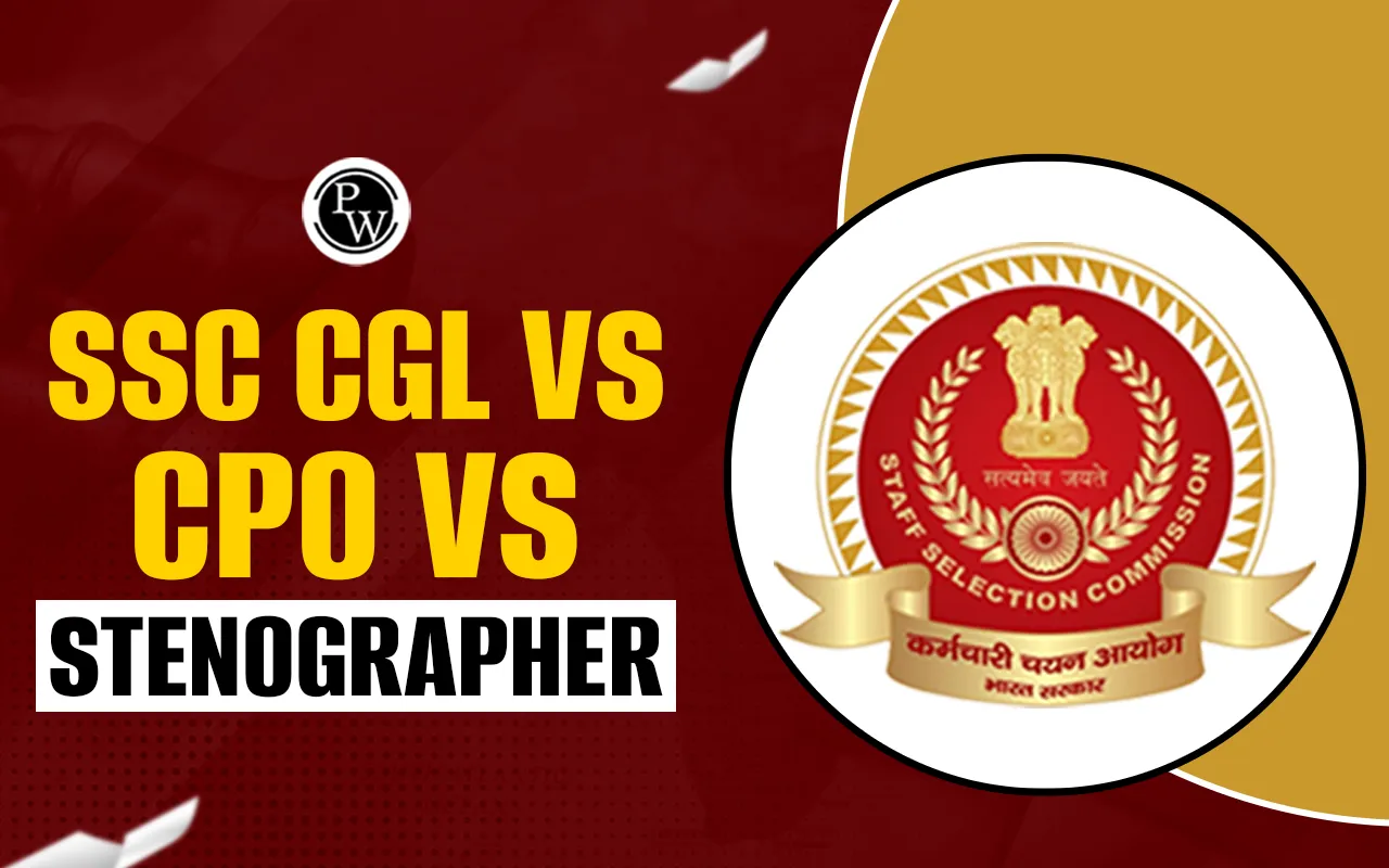 SSC CGL vs. SSC CPO vs. SSC Stenographer
