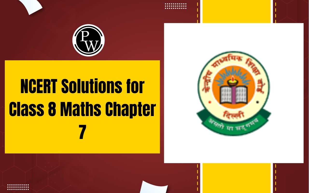 NCERT Solutions for Class 8 Maths Chapter 7
