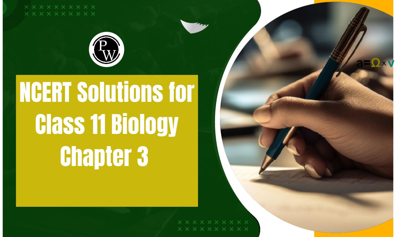 NCERT Solutions for Class 11 Biology Chapter 3