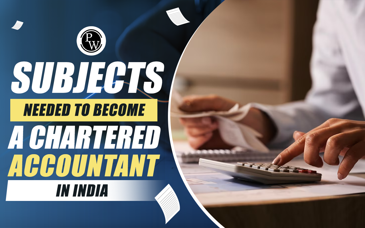 Subjects Needed to Become A Chartered Accountant in India