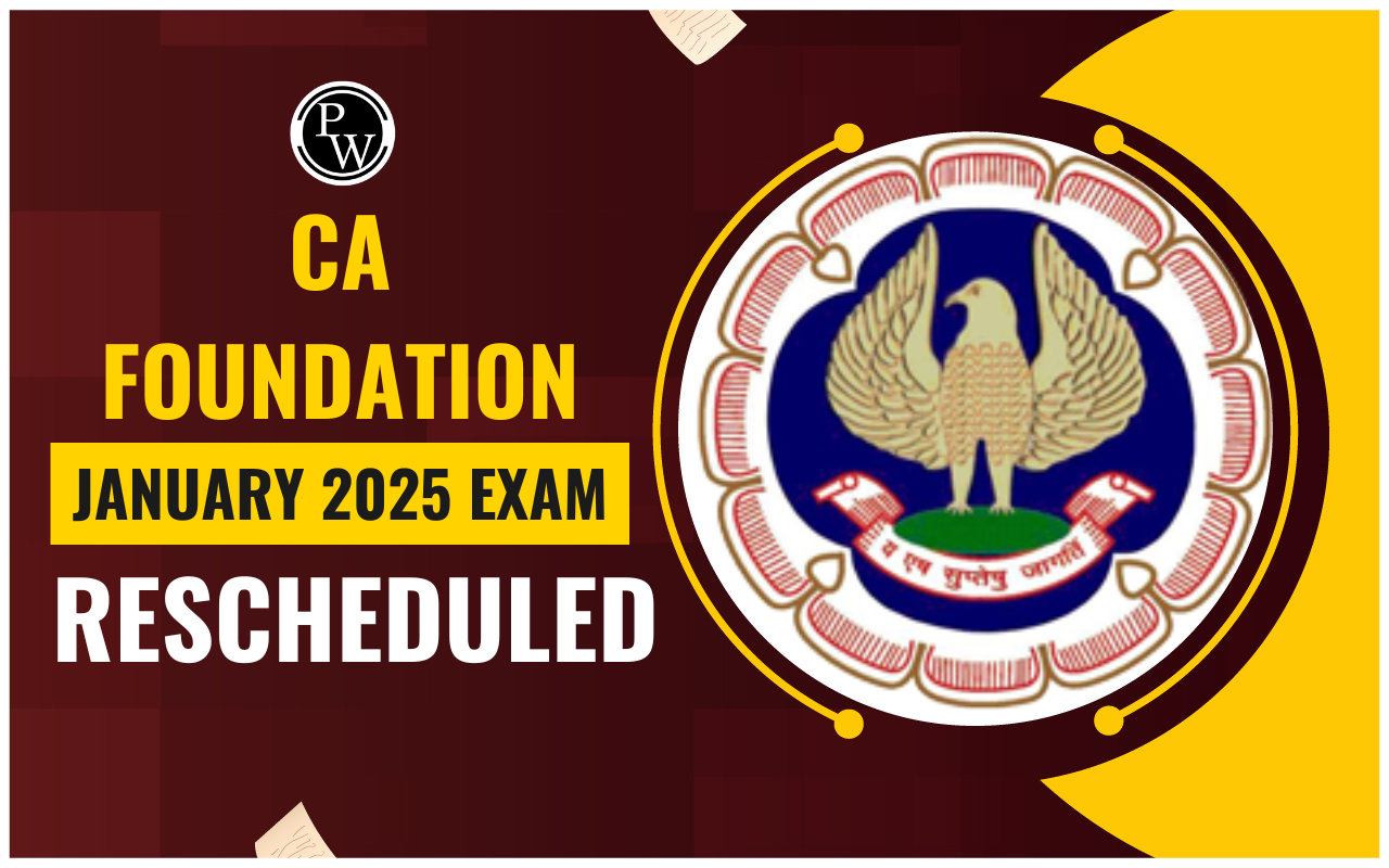 CA Foundation January 2025 Exam Rescheduled