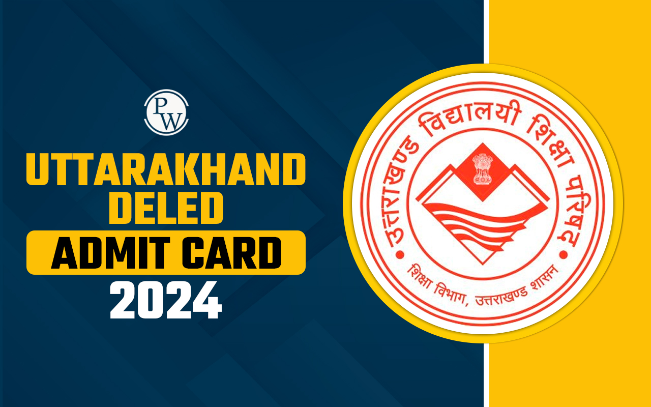 Uttarakhand DElEd Admit Card 2024, Download Link, Exam Centers