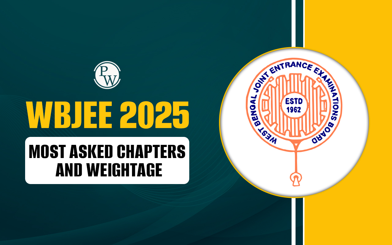 WBJEE 2025 Most Asked Chapters and Weightage