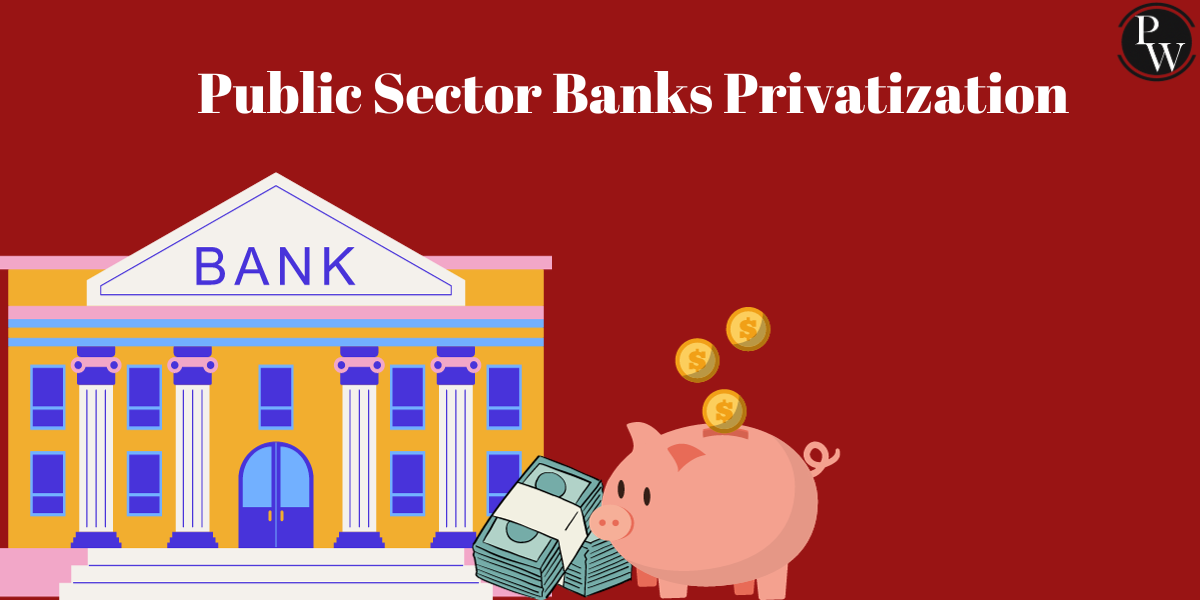 Public Sector Banks Privatization