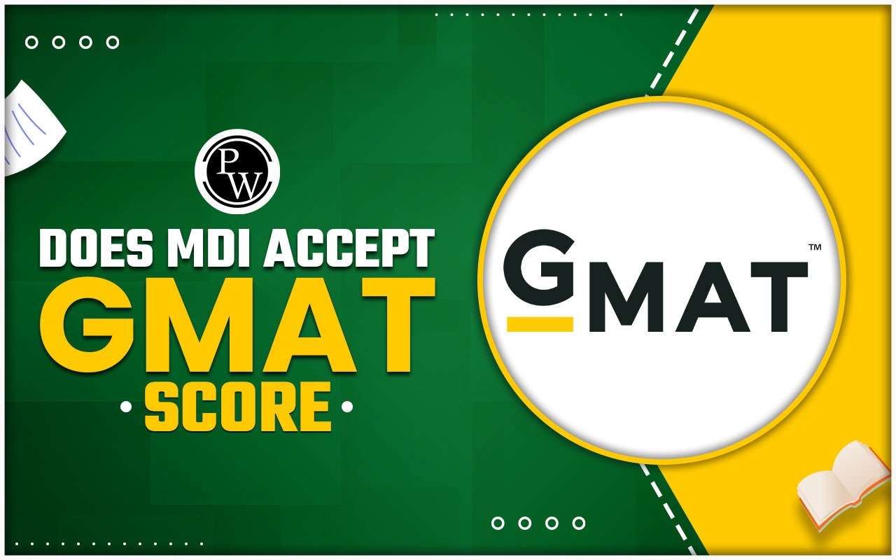 Does MDI Accept GMAT Score 2024? Eligibility Criteria, Selection Process, and MDI GMAT Cut Off